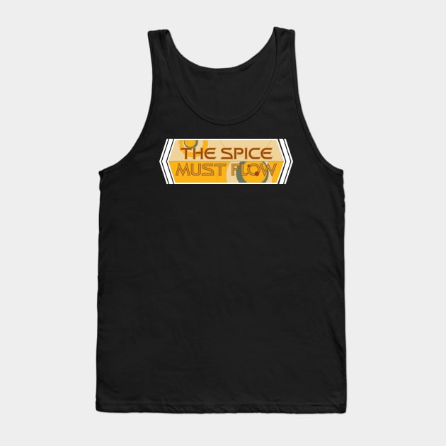 The Spice Must Flow. Horizontal Design. Tank Top by O GRIMLEY